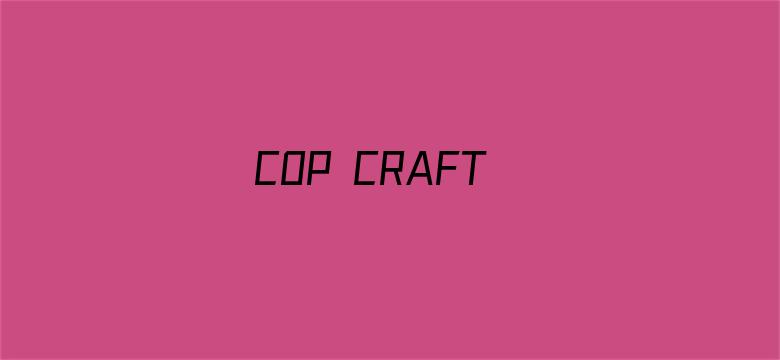 COP CRAFT